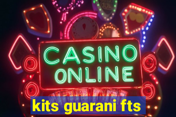 kits guarani fts